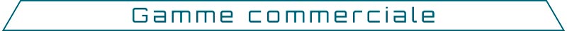 Gamme Commerciale