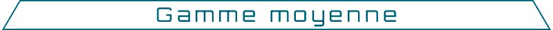 Gamme Moyenne