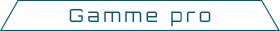 Gamme Pro Mvl