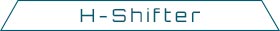 H Shifter Mvl