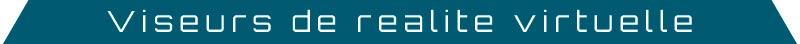 Viseurs De Realite Virtuelle