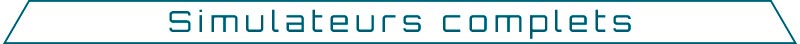 Simulateurs Complets
